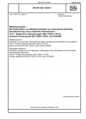 Medical devices - Symbols to be used with medical device labels, labelling and information to be supplied - Part 1: General requirements (ISO 15223-1:2012); German version EN ISO 15223-1:2012, with CD-ROM