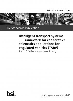 Intelligent transport systems. Framework for cooperative telematics applications for regulated vehicles (TARV). Vehicle speed monitoring