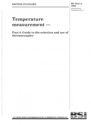 Temperature measurement — Part 4 : Guide to the selection and use of thermocouples