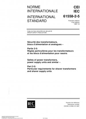 Safety of power transformers, power supply units and similar - Part 2-5: Particular requirements for shaver transformers and shaver supply units