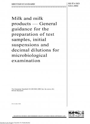 Milk and Milk Products - General Guidance for the Preparation of Test Samples, Initial Suspensions and Decimal Dilutions for Microbiological Examination ISO 8261:2001
