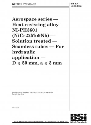 Aerospace series - Heat resisting alloy NI-PH3601 (NiCr22Mo9Nb) - Solution treated - Seamless tubes - For hydraulic application - D ≤ 50 mm, a ≤ 3 mm
