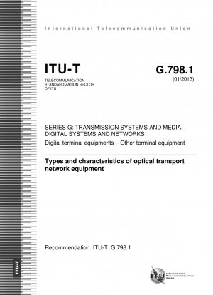 Types and characteristics of optical transport network equipment (Study Group 15)