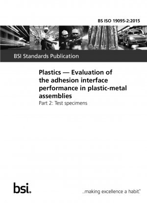 Plastics. Evaluation of the adhesion interface performance in plastic-metal assemblies. Test specimens