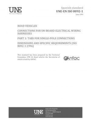 ROAD VEHICLES. CONNECTIONS FOR ON-BOARD ELECTRICAL WIRING HARNESSES. PART 1: TABS FOR SINGLE-POLE CONNECTIONS. DIMENSIONS AND SPECIFIC REQUIREMENTS (ISO 8092-1:1996)
