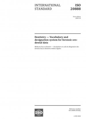 Dentistry — Vocabulary and designation system for forensic oro-dental data