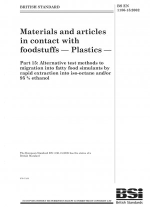 Materials and articles in contact with foodstuffs - Plastics - Alternative test methods to migration into fatty food simulants by rapid extraction into iso-octane and/or 95 % ethanol