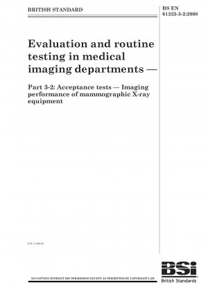 Evaluation and routine testing in medical imaging departments -Part 3-2: Acceptance tests - Imaging performance of mammographic X-ray equipment