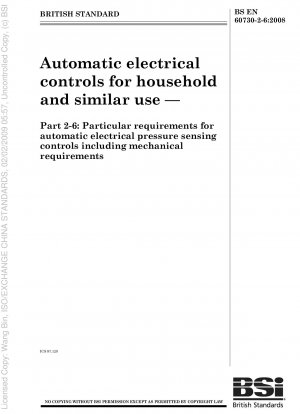 Automatic electrical controls for household and similar use - Part 2-6:Particular requirements for automatic electrical pressure sensing controls including mechanical requirements