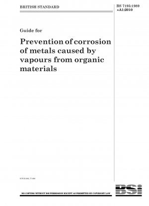 Guide for prevention of corrosion of metals caused by vapours from organic materials