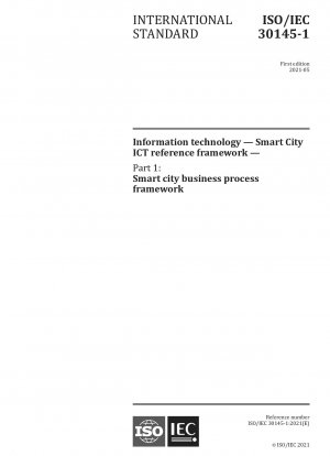 Information technology -- Smart City ICT reference framework-- Part 1:Smart city business process framework