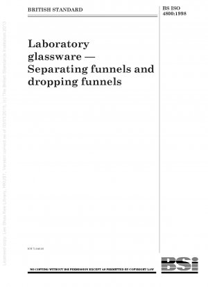 Laboratory glassware — Separating funnels and dropping funnels