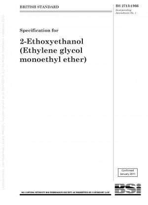 Specification for 2 - Ethoxyethanol (Ethylene glycol monoethyl ether)