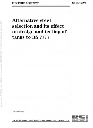 Alternative steel selection and its effect on design and testing of tanks to BS 7777