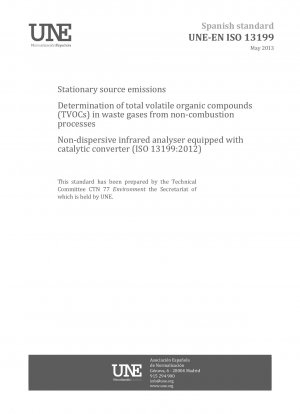 Stationary source emissions - Determination of total volatile organic compounds (TVOCs) in waste gases from non-combustion processes - Non-dispersive infrared analyser equipped with catalytic converter (ISO 13199:2012)