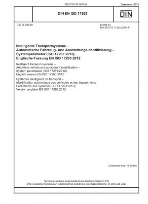 Intelligent transport systems - Automatic vehicle and equipment identification - System parameters (ISO 17263:2012); English version EN ISO 17263:2012