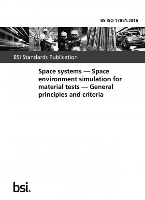 Space systems. Space environment simulation for material tests. General principles and criteria