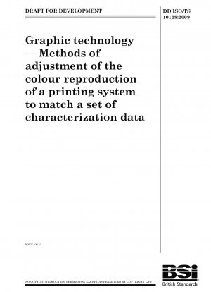Graphic technology. Methods of adjustment of the colour reproduction of a printing system to match a set of characterization data