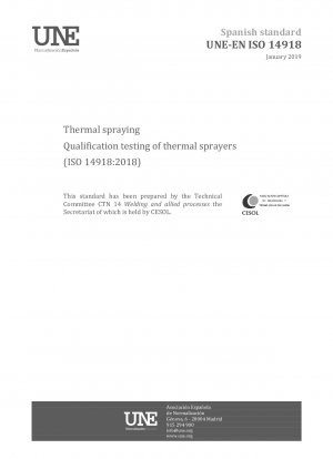 Thermal spraying - Qualification testing of thermal sprayers (ISO 14918:2018)