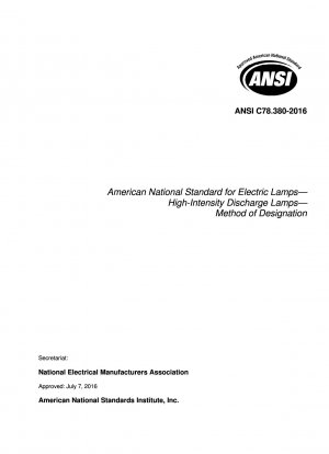 American NationalStandardforElectric Lamps— High-IntensityDischarge Lamps— MethodofDesignation
