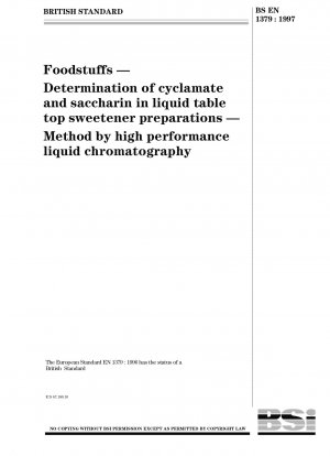 Foodstuffs - Determination of cyclamate and saccharin in liquid table top sweetener preparations - Method by high performance liquid chromatography