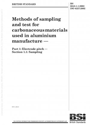 Methods of sampling and test for carbonaceous materials used in aluminium manufacture. Electrode pitch. Sampling. Section 1.1: Sampling