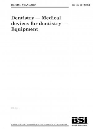 Dentistry - Medical devices for dentistry - Equipment