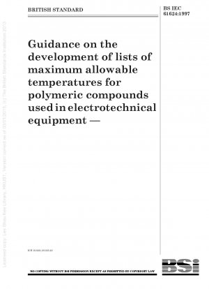 Guidance on the development of lists of maximum allowable temperatures for polymeric compounds usedinelectrotechnical equipment —