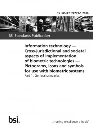 Information technology. Cross-jurisdictional and societal aspects of implementation of biometric technologies. Pictograms, icons and symbols for use with biometric systems - General principles