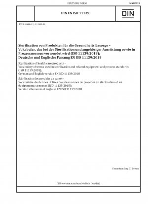 Sterilization of health care products - Vocabulary of terms used in sterilization and related equipment and process standards (ISO 11139:2018); German and English version EN ISO 11139:2018