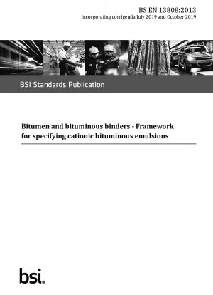 Bitumen and bituminous binders. Framework for specifying cationic bituminous emulsions