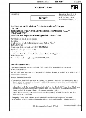 Sterilization of health care products - Radiation - Substantiation of selected sterilization dose: Method VD (ISO 13004:2022); German and English version prEN ISO 13004:2023