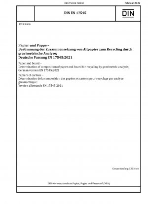Paper and board - Determination of composition of paper and board for recycling by gravimetric analysis; German version EN 17545:2021