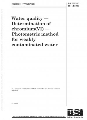 Water quality - Determination of chromium (VI) - Photometric method for weakly contaminated water