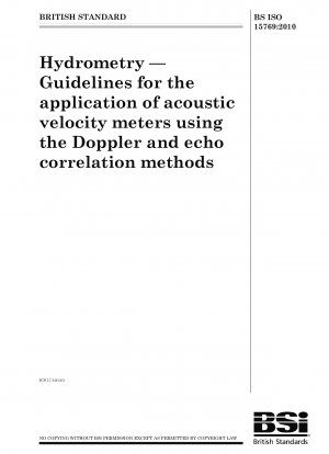 Hydrometry - Guidelines for the application of acoustic velocity meters using the Doppler and echo correlation methods