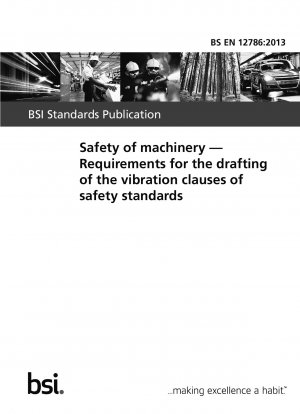 Safety of machinery. Requirements for the drafting of the vibration clauses of safety standards