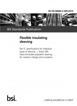 Flexible insulating sleeving. Specifications for individual types of sleeving. Sheet 285: Heat-shrinkable polyolefin sleeving, for medium voltage joint insulation