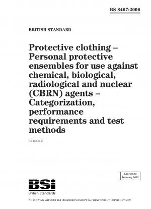 Protective clothing – Personal protective ensembles for use against chemical, biological, radiological and nuclear (CBRN) agents – Categorization, performance requirements and test methods