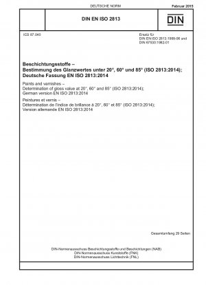 Paints and varnishes - Determination of gloss value at 20°, 60° and 85° (ISO 2813:2014); German version EN ISO 2813:2014