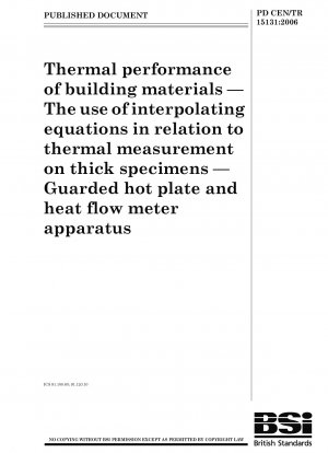 Thermal performance of building materials  The use of interpolating equations in relation to thermal measurement on thick specimens  Guarded hot plate and heat flow meter apparatus