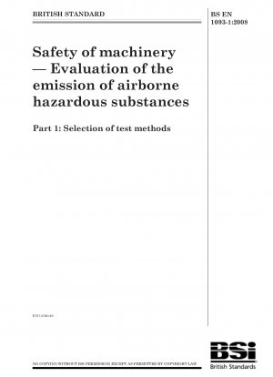 Safety of machinery — Evaluation of the emission of airborne hazardous substances Part 1: Selection of test methods