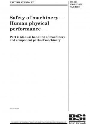 Safety of machinery - Human physical performance - Part 2:Manual handling of machinery and component parts of machinery
