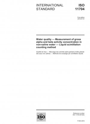 Water quality - Measurement of gross alpha and beta activity concentration in non-saline water - Liquid scintillation counting method