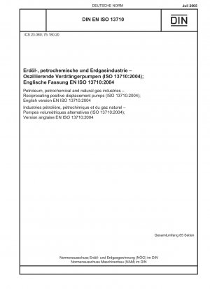 Petroleum, petrochemical and natural gas industries - Reciprocating positive displacement pumps (ISO 13710:2004); English version EN ISO 13710:2004