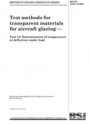Test methods for transparent materials for aircraft glazing — Part 13 : Determination oftemperature at deflection under load