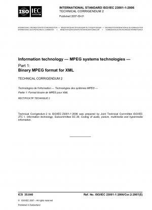 Information technology — MPEG systems technologies — Part 1: Binary MPEG format for XML — Technical Corrigendum 2