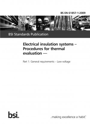 Electrical insulation systems – Procedures for thermal evaluation — Part 1: General requirements – Low-voltage