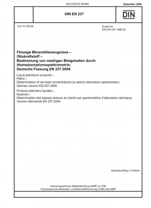 Liquid petroleum products - Petrol - Determination of low lead concentrations by atomic absorption spectrometry; German version EN 237:2004