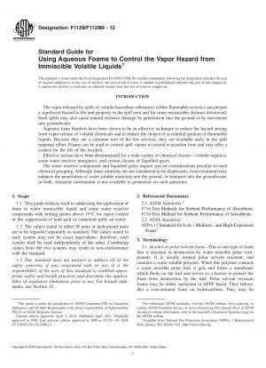 Standard Guide for Using Aqueous Foams to Control the Vapor Hazard from Immiscible Volatile Liquids