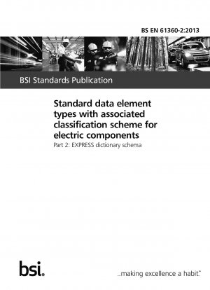 Standard data element types with associated classification scheme for electric components. EXPRESS dictionary schema